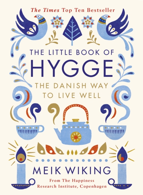 The Little Book of Hygge : The Danish Way to Live Well: The Million Copy Bestseller, EPUB eBook
