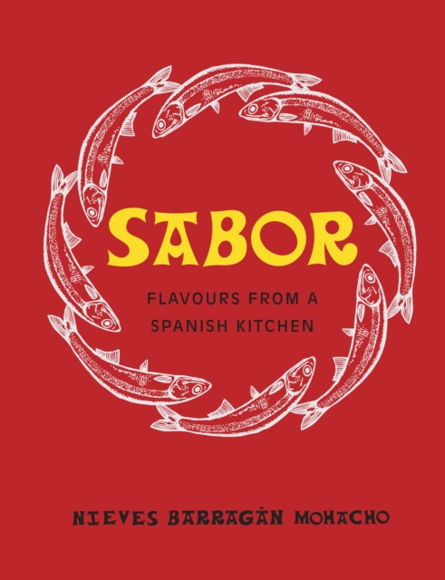 Sabor : Flavours from a Spanish Kitchen, Hardback Book