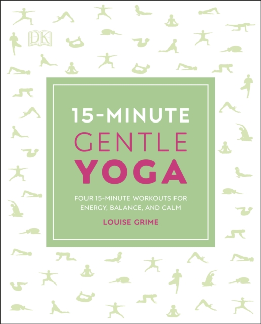 15-Minute Gentle Yoga : Four 15-Minute Workouts for Energy, Balance, and Calm, Paperback / softback Book