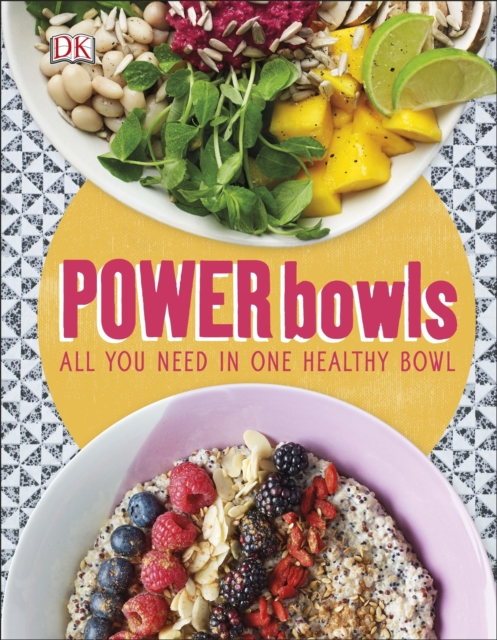 Power Bowls : All You Need in One Healthy Bowl, EPUB eBook