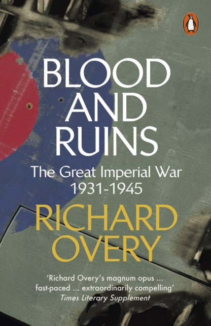Blood and Ruins : The Great Imperial War, 1931-1945, Paperback / softback Book