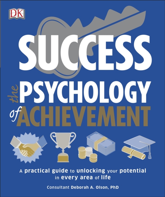 Success The Psychology of Achievement : A practical guide to unlocking the potential in every area of life, EPUB eBook
