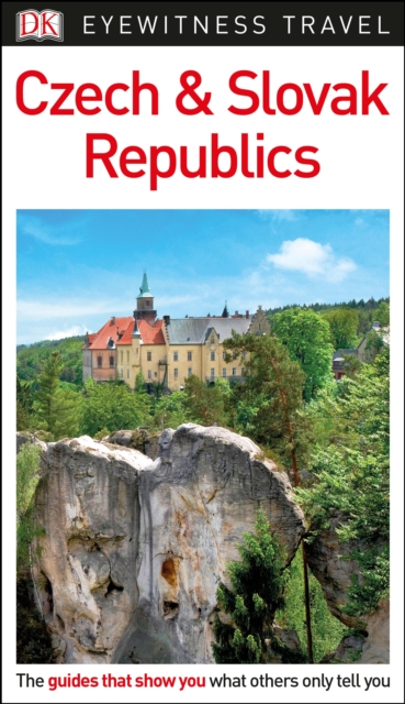 DK Eyewitness Czech and Slovak Republics, Paperback / softback Book