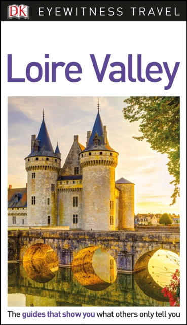 DK Eyewitness Loire Valley, Paperback / softback Book