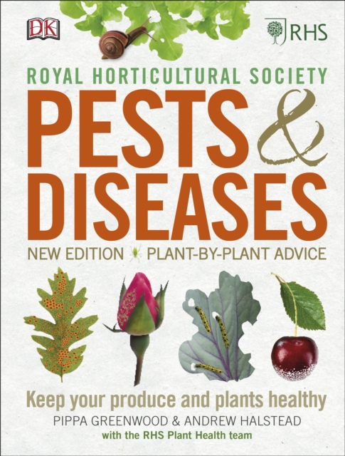 RHS Pests & Diseases : New Edition, Plant-by-plant Advice, Keep Your Produce and Plants Healthy, Hardback Book