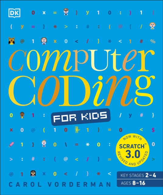 Computer Coding for Kids : A unique step-by-step visual guide, from binary code to building games, Paperback / softback Book