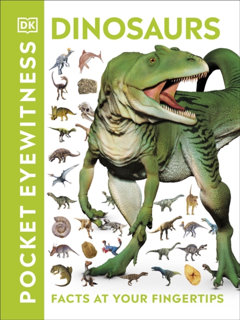 Pocket Eyewitness Dinosaurs : Facts at Your Fingertips, Paperback / softback Book