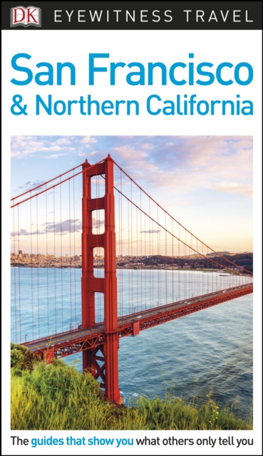 DK Eyewitness Travel Guide San Francisco and Northern California, PDF eBook