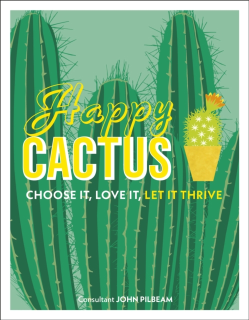 Happy Cactus : Choose It, Love It, Let It Thrive, EPUB eBook