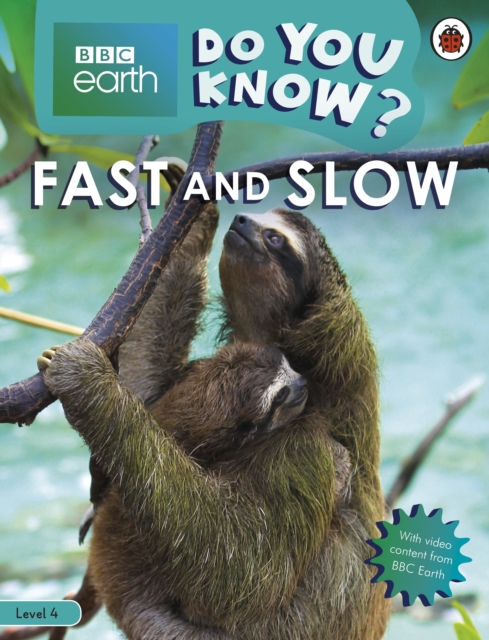 Do You Know? Level 4 - BBC Earth Fast and Slow, Paperback / softback Book