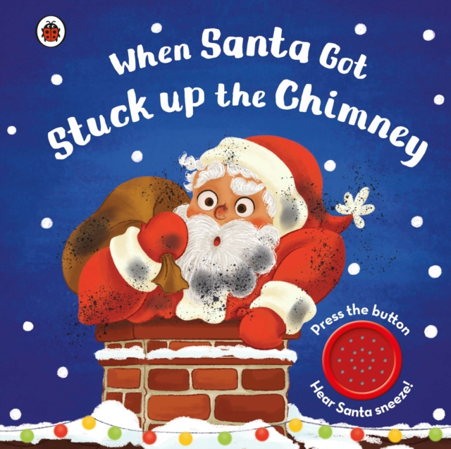 When Santa Got Stuck up the Chimney, Board book Book