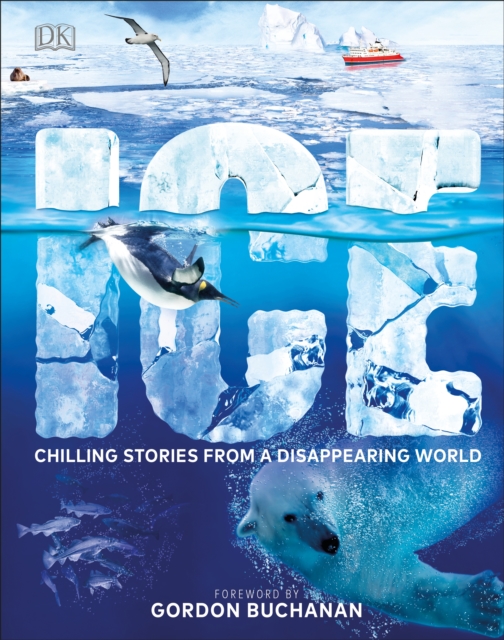 Ice : Chilling Stories from a Disappearing World, Hardback Book