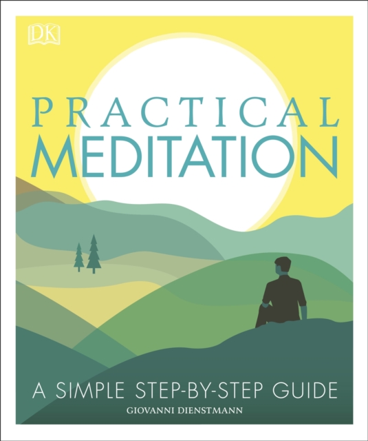 Practical Meditation : A Simple Step-by-Step Guide, EPUB eBook