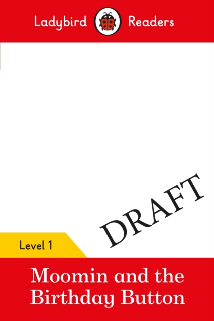 Ladybird Readers Level 1 - Moomin - The Birthday Button (ELT Graded Reader), Paperback / softback Book