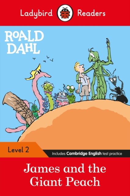 Ladybird Readers Level 2 - Roald Dahl - James and the Giant Peach (ELT Graded Reader), Paperback / softback Book
