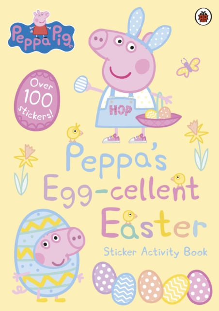 Peppa Pig: Peppa's Egg-cellent Easter Sticker Activity Book, Paperback / softback Book