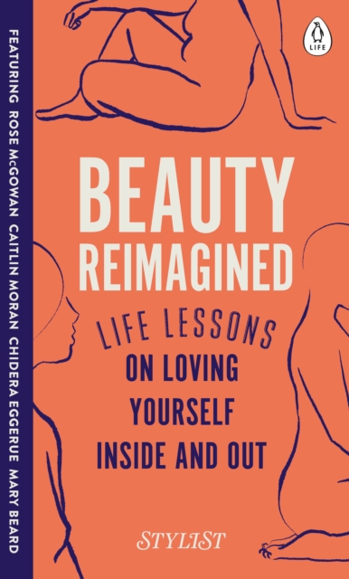 Beauty Reimagined : Life lessons on loving yourself inside and out, Hardback Book