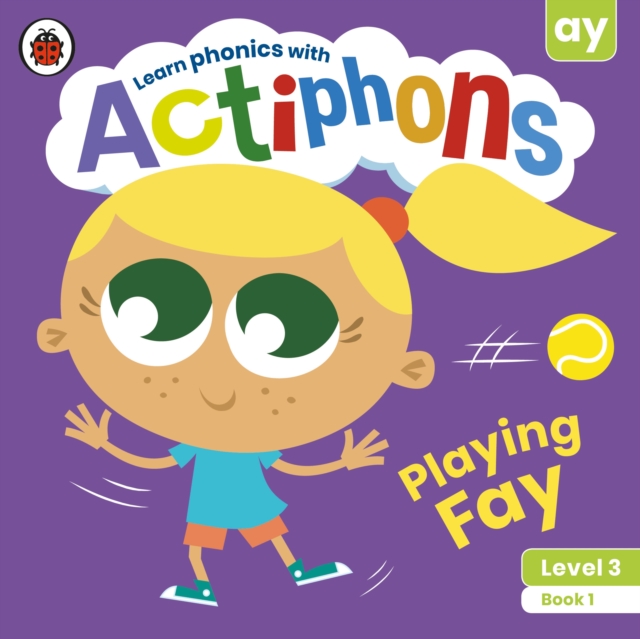 Actiphons Level 3 Book 1 Playing Fay : Learn phonics and get active with Actiphons!, Paperback / softback Book