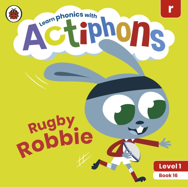 Actiphons Level 1 Book 16 Rugby Robbie : Learn phonics and get active with Actiphons!, Paperback / softback Book