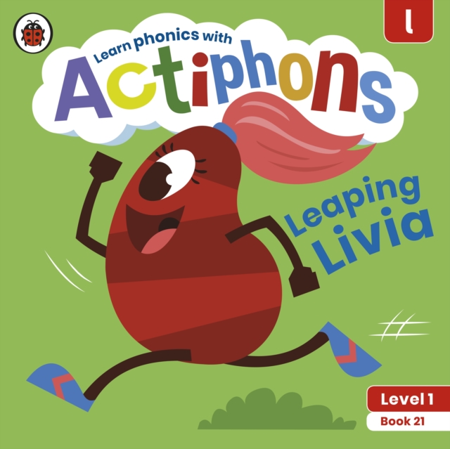 Actiphons Level 1 Book 21 Leaping Livia : Learn phonics and get active with Actiphons!, Paperback / softback Book