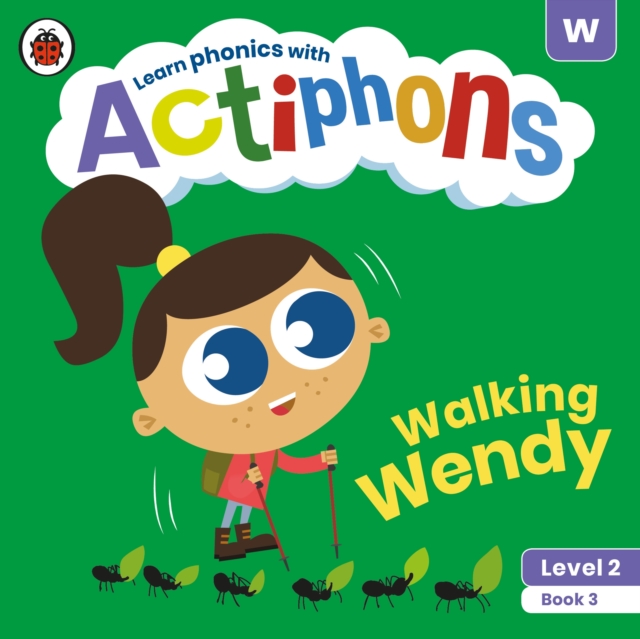 Actiphons Level 2 Book 3 Walking Wendy : Learn phonics and get active with Actiphons!, Paperback / softback Book