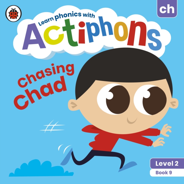 Actiphons Level 2 Book 9 Chasing Chad : Learn phonics and get active with Actiphons!, Paperback / softback Book