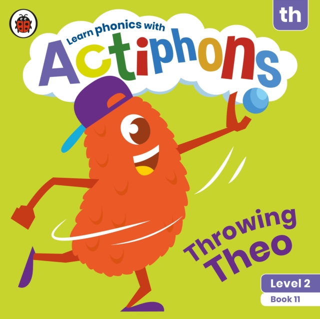 Actiphons Level 2 Book 11 Throwing Theo : Learn phonics and get active with Actiphons!, Paperback / softback Book