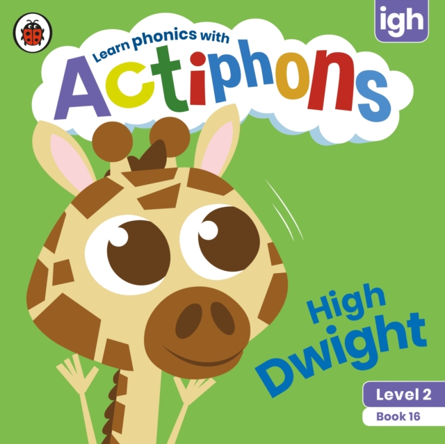 Actiphons Level 2 Book 16 High Dwight : Learn phonics and get active with Actiphons!, Paperback / softback Book