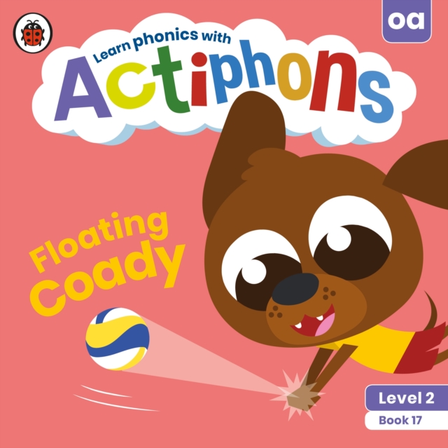 Actiphons Level 2 Book 17 Floating Coady : Learn phonics and get active with Actiphons!, Paperback / softback Book
