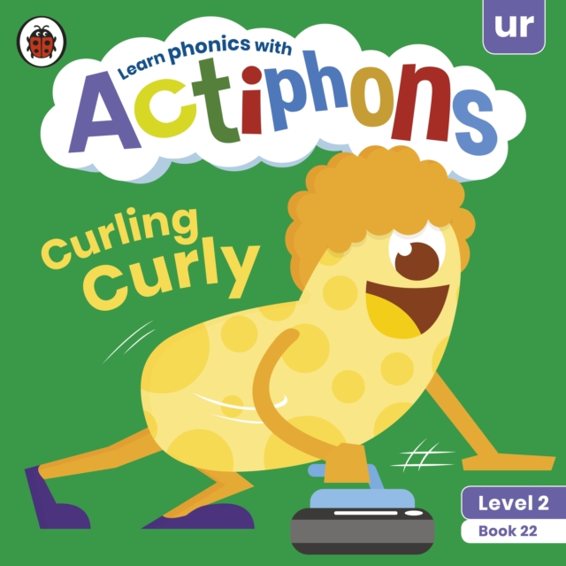 Actiphons Level 2 Book 22 Curling Curly : Learn phonics and get active with Actiphons!, Paperback / softback Book