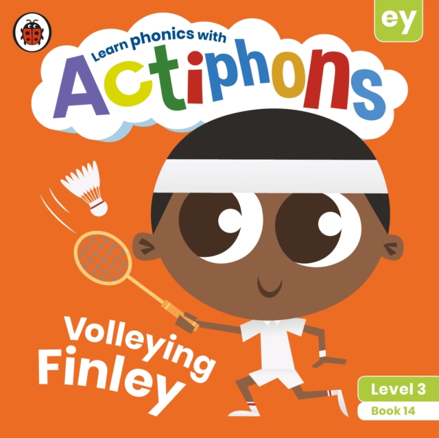 Actiphons Level 3 Book 14 Volleying Finley : Learn phonics and get active with Actiphons!, Paperback / softback Book