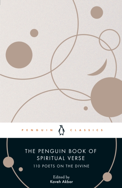 The Penguin Book of Spiritual Verse : 110 Poets on the Divine, Paperback / softback Book