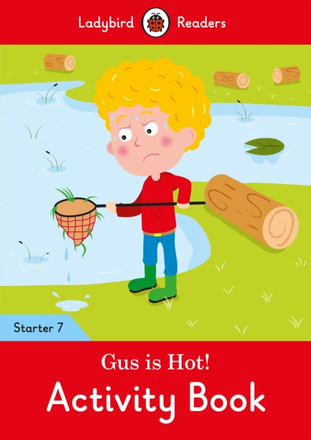 Gus is Hot! Activity Book - Ladybird Readers Starter Level 7, Paperback / softback Book