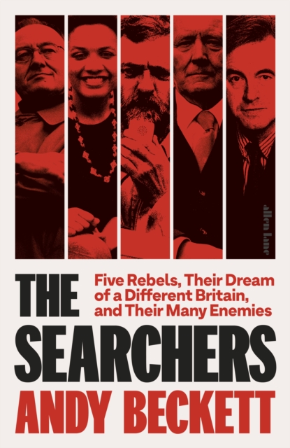 The Searchers : Five Rebels, Their Dream of a Different Britain, and Their Many Enemies, EPUB eBook