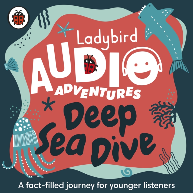 Ladybird Audio Adventures: Deep Sea Dive, eAudiobook MP3 eaudioBook