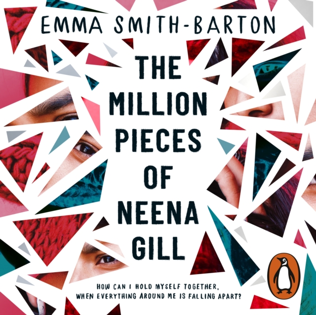 The Million Pieces of Neena Gill : Shortlisted for the Waterstones Children's Book Prize 2020, eAudiobook MP3 eaudioBook