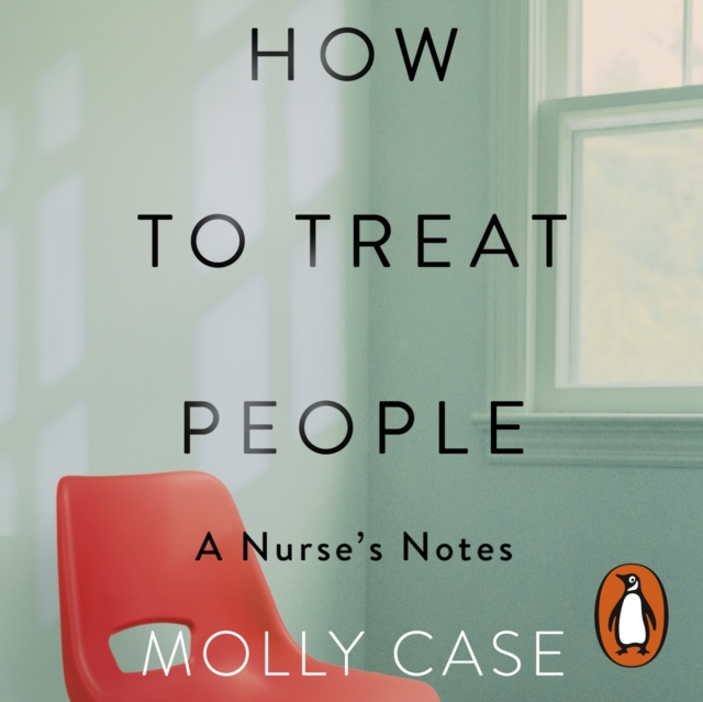 How to Treat People : A Nurse at Work, eAudiobook MP3 eaudioBook
