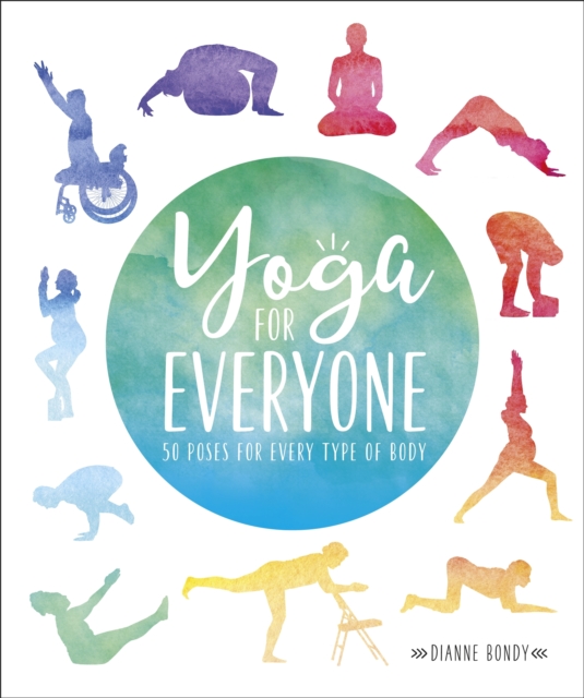 Yoga for Everyone : 50 Poses for Every Type of Body, Paperback / softback Book