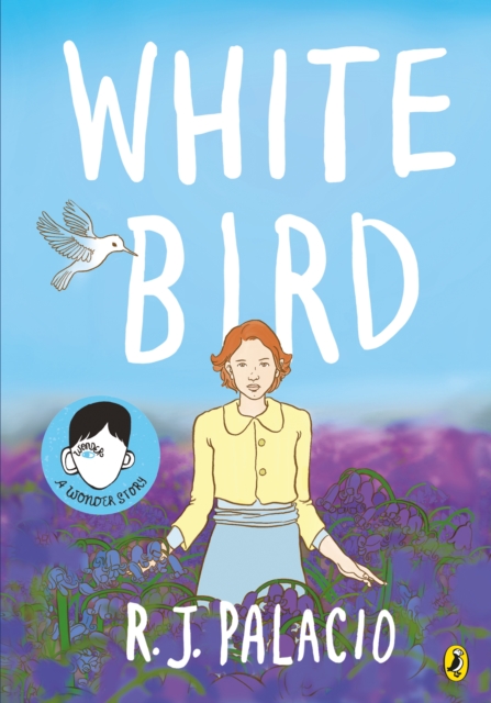 White Bird : A graphic novel from the world of WONDER – soon to be a major film, EPUB eBook
