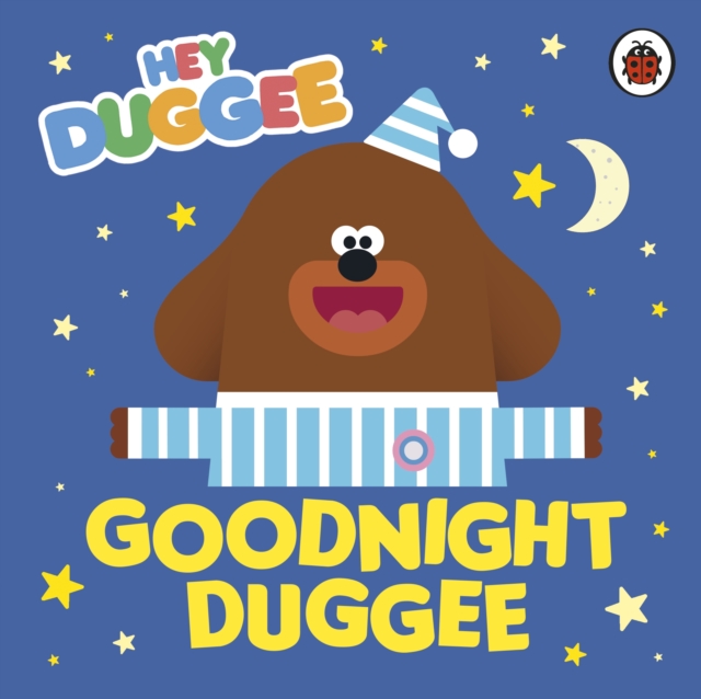 Hey Duggee: Goodnight Duggee, Board book Book