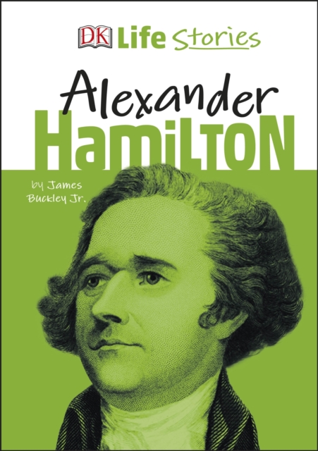 DK Life Stories Alexander Hamilton, EPUB eBook
