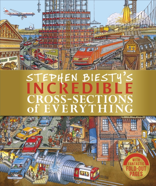 Stephen Biesty's Incredible Cross-Sections of Everything, Hardback Book