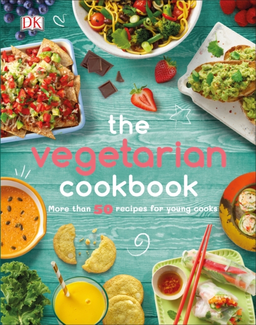 The Vegetarian Cookbook : More than 50 Recipes for Young Cooks, Hardback Book
