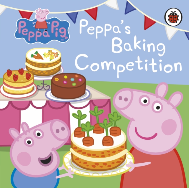 Peppa Pig: Peppa's Baking Competition, Board book Book