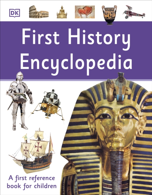First History Encyclopedia : A First Reference Book for Children, EPUB eBook