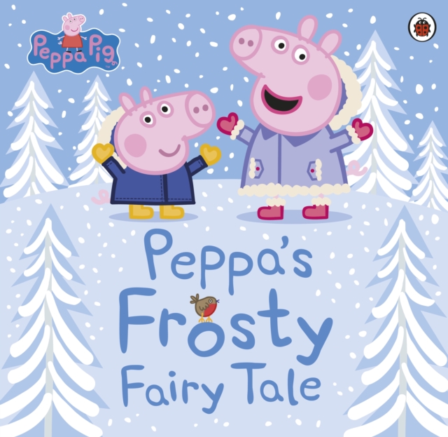 Peppa Pig: Peppa's Frosty Fairy Tale, EPUB eBook