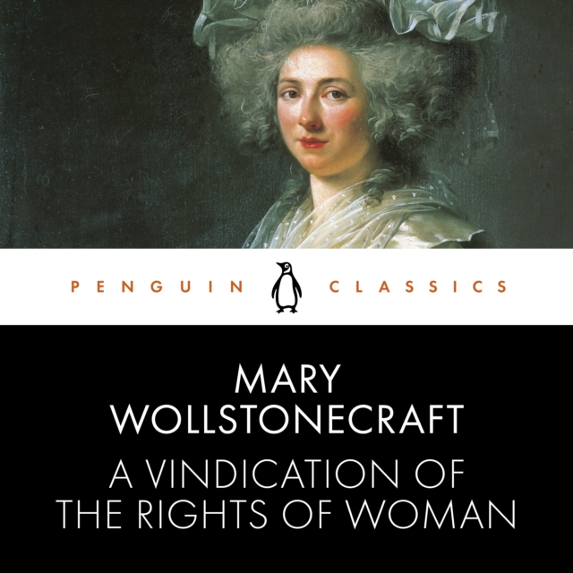 A Vindication of the Rights of Woman : Penguin Classics, eAudiobook MP3 eaudioBook