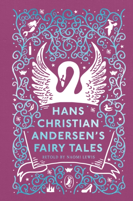 Hans Christian Andersen's Fairy Tales : Retold by Naomi Lewis, Hardback Book