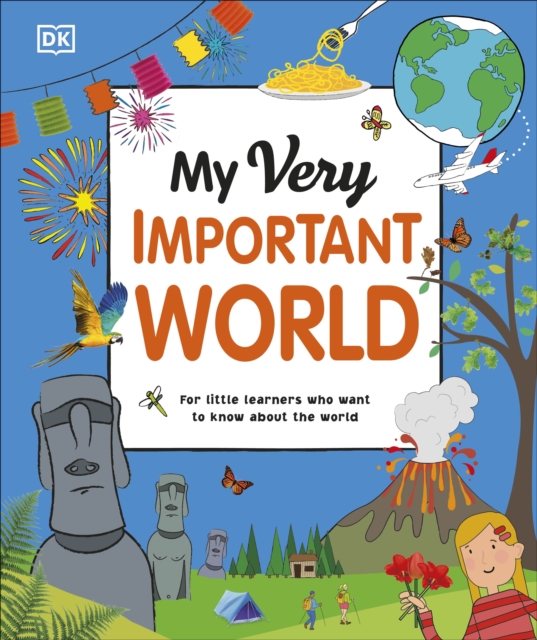 My Very Important World : For Little Learners who want to Know about the World, EPUB eBook