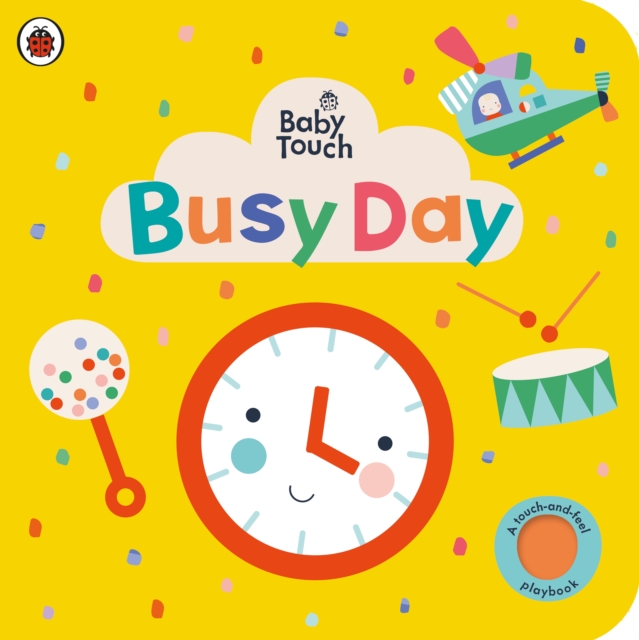 Baby Touch: Busy Day : A touch-and-feel playbook, Board book Book